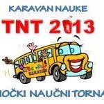 Bor: Karavan nauke „Timočki naučni tornado“- TNT 2013. 