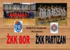 SUTRA od 19 časova DERBI ŽKK BOR - PARTIZAN