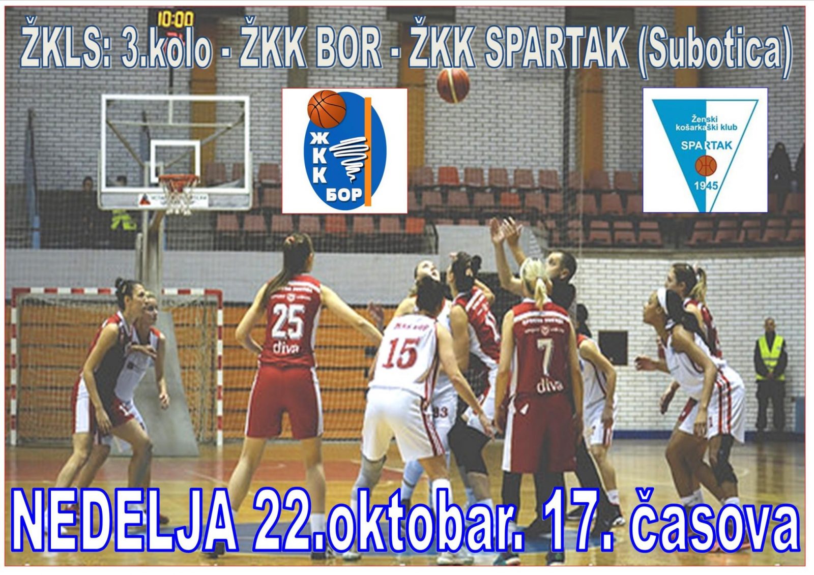 Najava : Nedelja od 17.00 časova - Prva ženska košarkaška liga Srbije- 3.kolo : ŽKK BOR - ŽKK SPARTAK (Subotica)